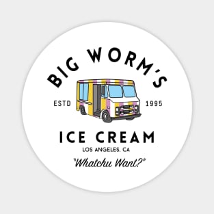 Big Worm's Ice Cream - "Whatchu Want?" Magnet